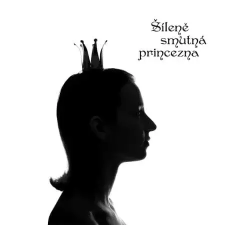 Šíleně smutná princezna